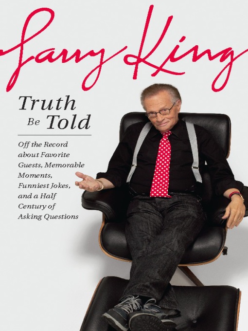 Click here to view title details for Truth Be Told by Larry King