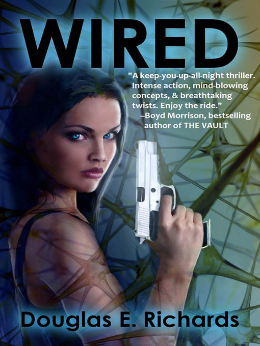 Click here to view title details for Wired by Douglas E. Richards
