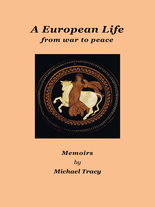 Click here to view title details for A European Life  by Michael Tracy