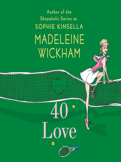 Click here to view title details for 40 Love by Madeleine Wickham