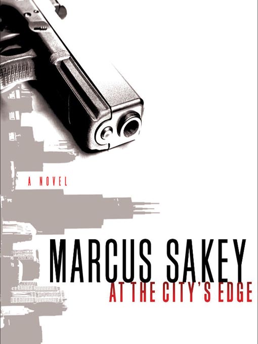 Click here to view title details for At the City's Edge by Marcus Sakey