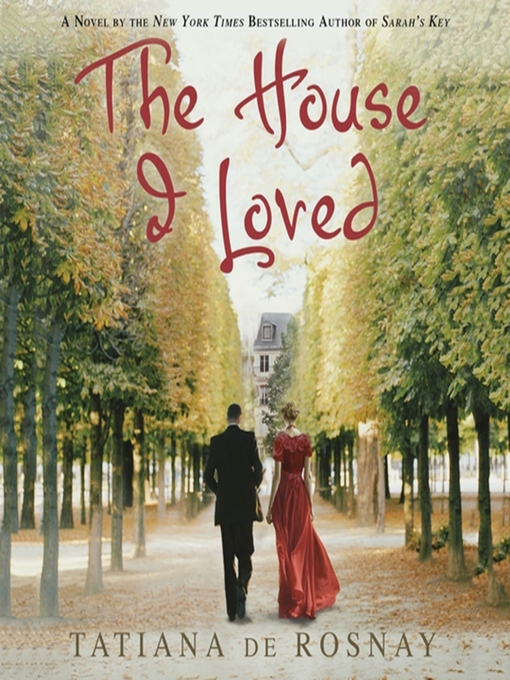 Click here to view title details for The House I Loved by Tatiana de Rosnay