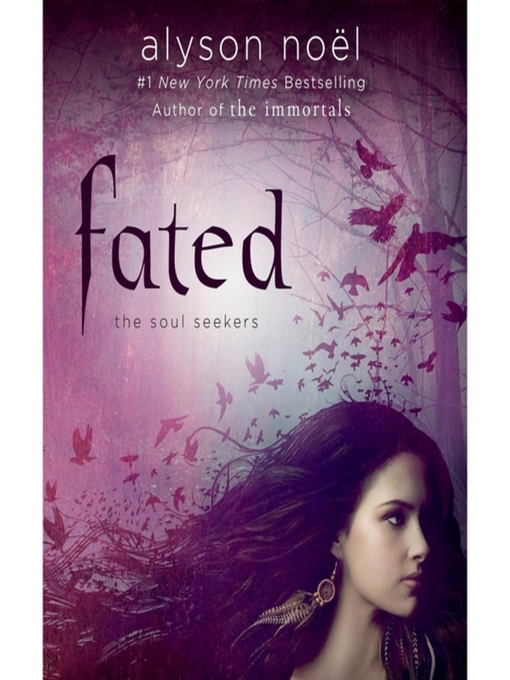 Click here to view title details for Fated by Alyson Noël