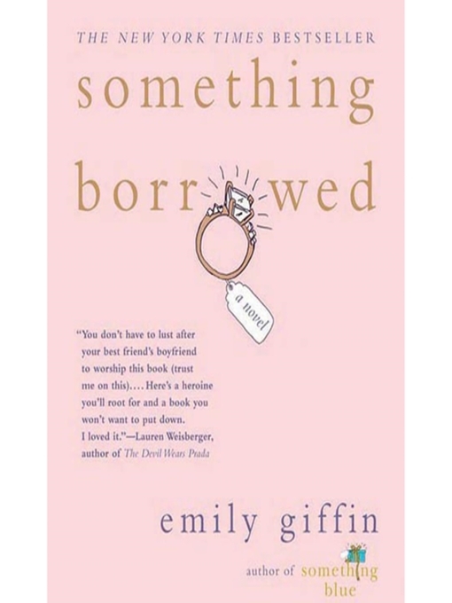 Click here to view title details for Something Borrowed by Emily Giffin
