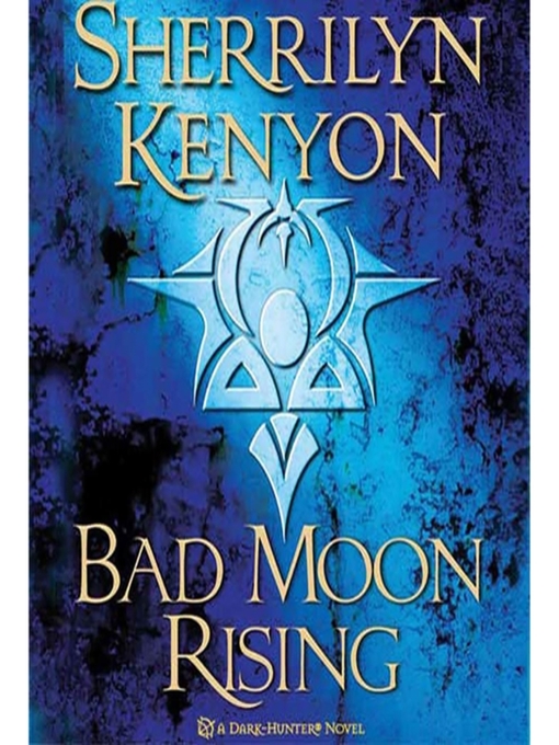 Click here to view title details for Bad Moon Rising by Sherrilyn Kenyon
