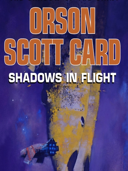 Click here to view title details for Shadows in Flight by Orson Scott Card