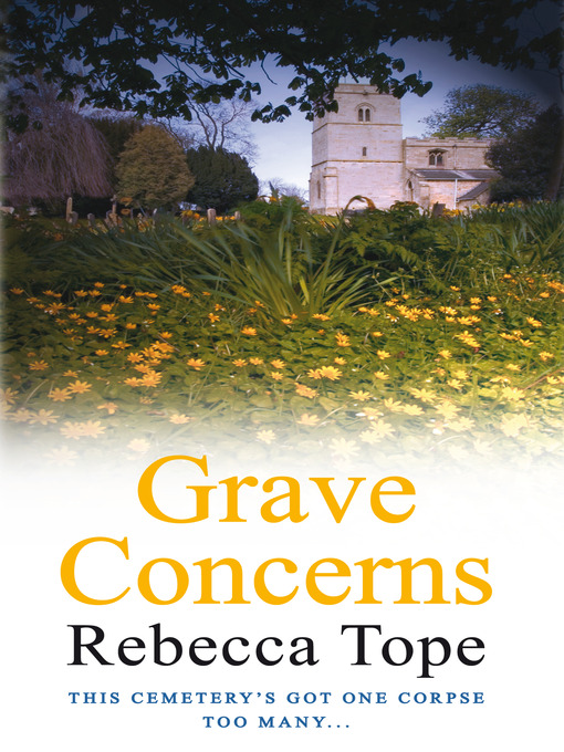 Click here to view title details for Grave Concerns by Rebecca Tope