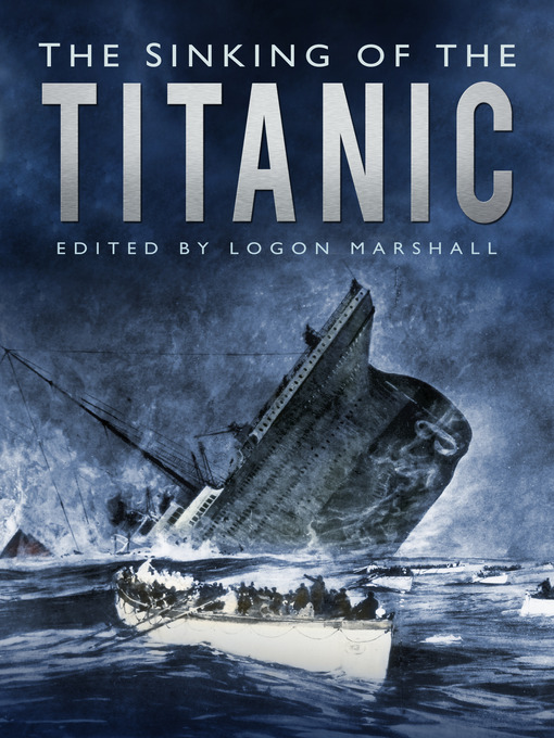 Click here to view title details for The Sinking of the Titanic by Logan Marshall