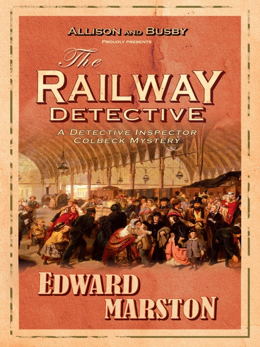 Click here to view title details for The Railway Detective by Edward Marston