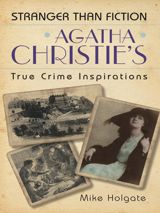 Click here to view title details for Agatha Christie's True Crime Inspirations by Mike Holgate