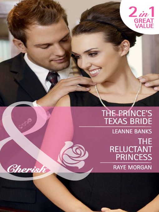 Click here to view title details for The Prince's Texas Bride / The Reluctant Princess by Leanne Banks