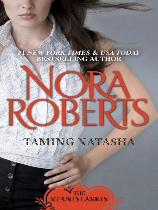 Click here to view title details for Taming Natasha by Nora Roberts