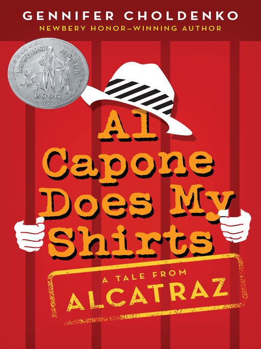 Click here to view title details for Al Capone Does My Shirts by Gennifer Choldenko