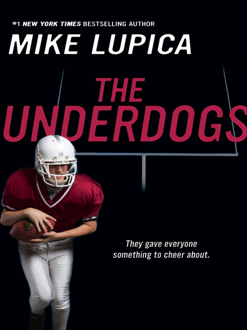 Click here to view title details for The Underdogs by Mike Lupica