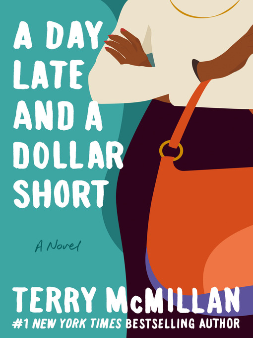 Click here to view title details for A Day Late and a Dollar Short by Terry McMillan