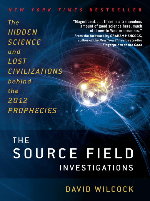 Click here to view title details for The Source Field Investigations by David Wilcock