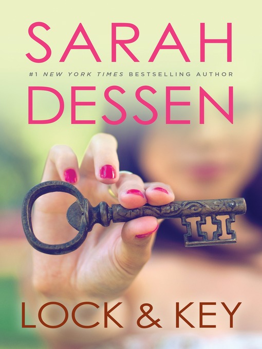Click here to view title details for Lock and Key by Sarah Dessen