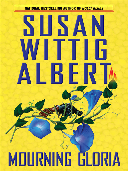 Click here to view title details for Mourning Gloria by Susan Wittig Albert