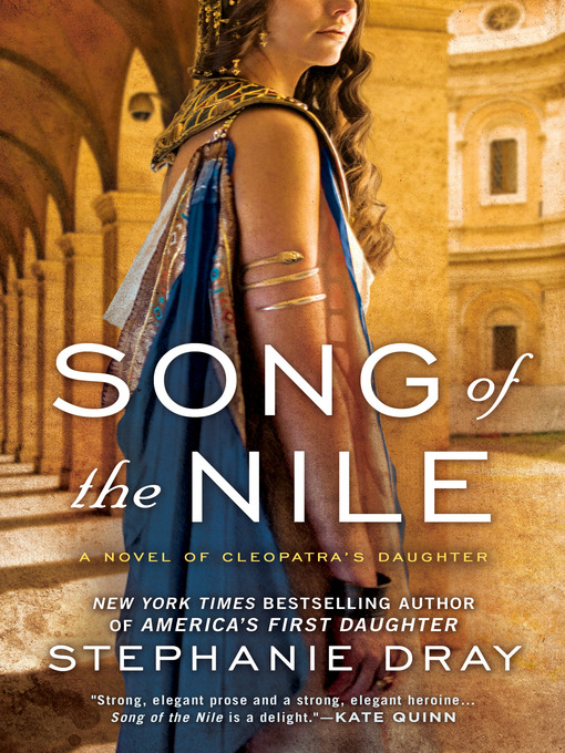 Click here to view title details for Song of the Nile by Stephanie Dray