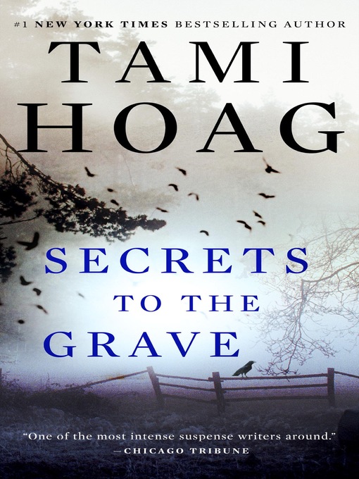 Click here to view title details for Secrets to the Grave by Tami Hoag