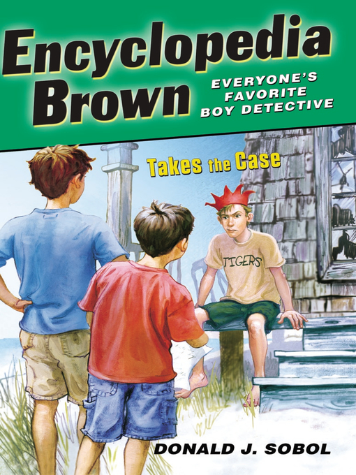 Click here to view title details for Encyclopedia Brown Takes the Case by Donald J. Sobol