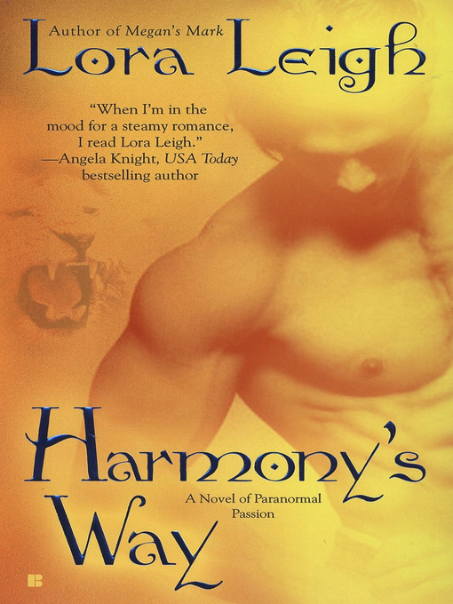 Click here to view title details for Harmony's Way by Lora Leigh