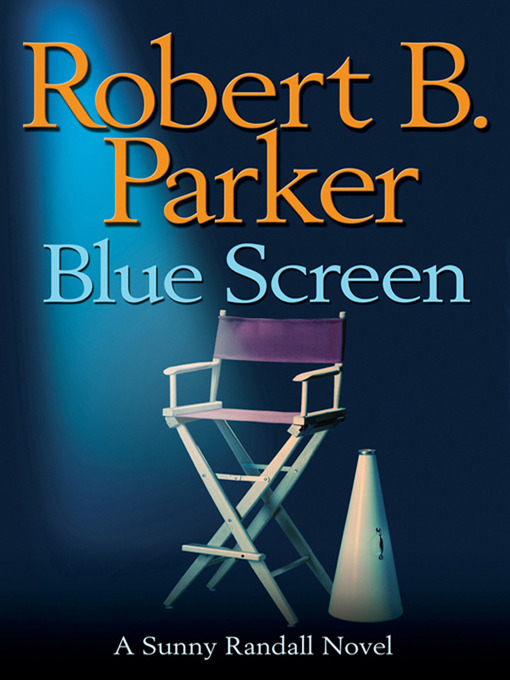 Click here to view title details for Blue Screen by Robert B. Parker