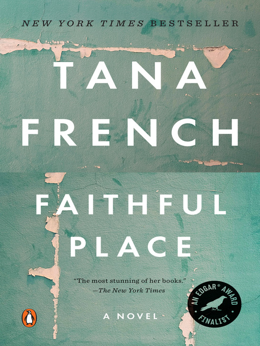 Click here to view title details for Faithful Place by Tana French