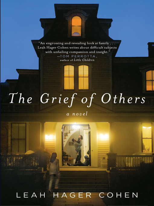 Click here to view title details for The Grief of Others by Leah Hager Cohen