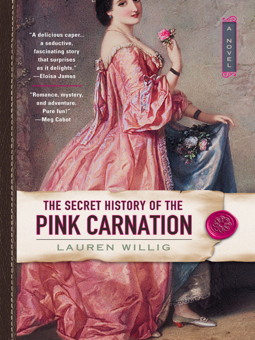 Click here to view title details for The Secret History of the Pink Carnation by Lauren Willig