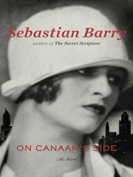 Click here to view title details for On Canaan's Side by Sebastian Barry