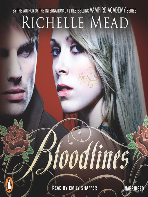 Click here to view title details for Bloodlines by Richelle Mead