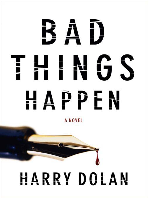 Click here to view title details for Bad Things Happen by Harry Dolan