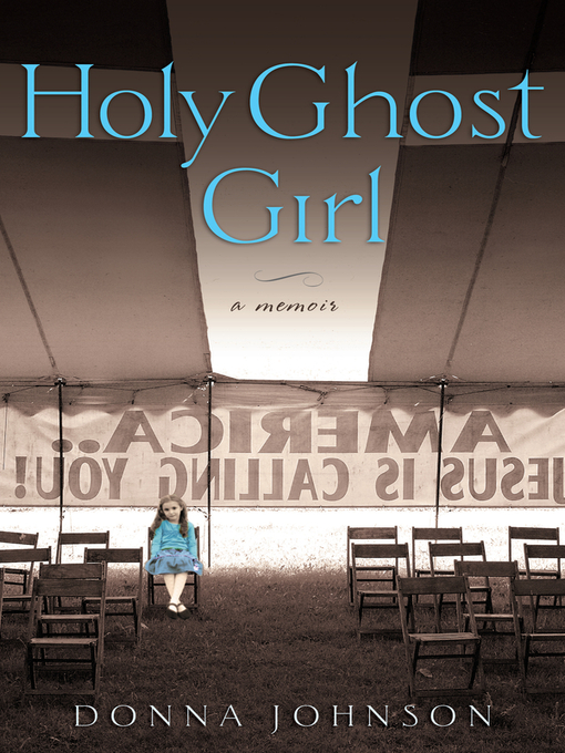 Click here to view title details for Holy Ghost Girl by Donna M. Johnson