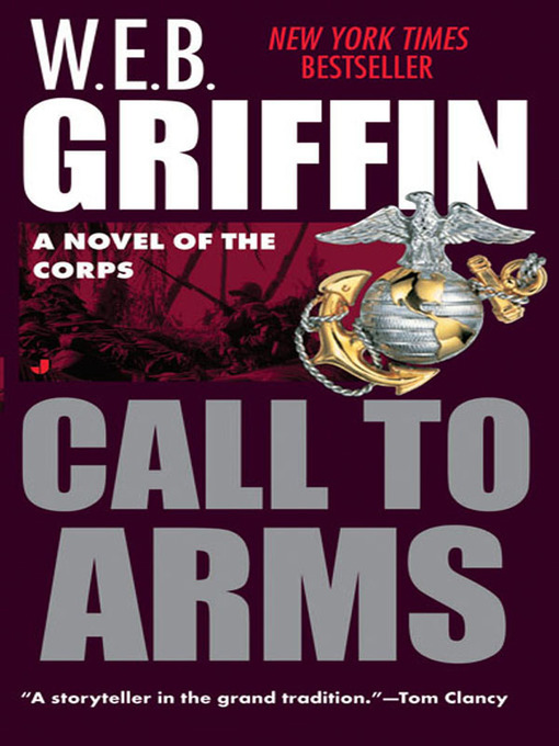 Click here to view title details for Call to Arms by W. E. B. Griffin