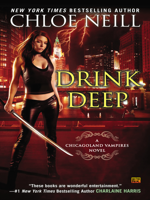Click here to view title details for Drink Deep by Chloe Neill
