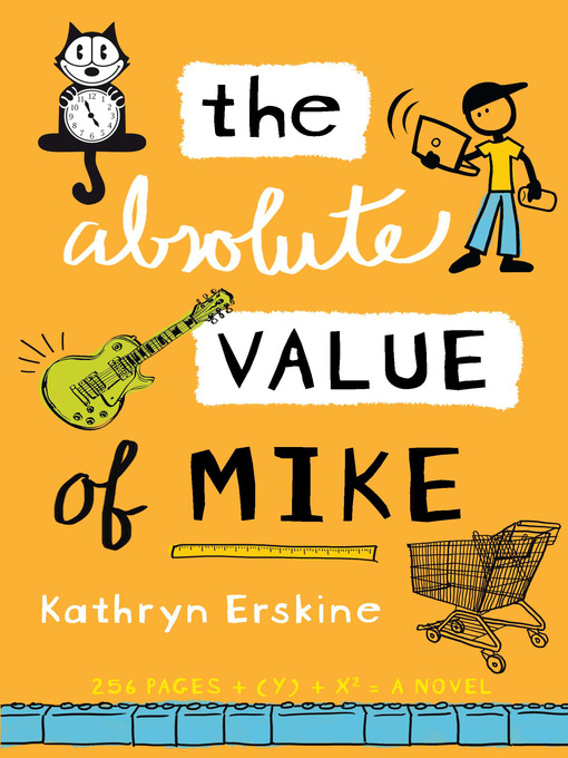 Click here to view title details for The Absolute Value of Mike by Kathryn Erskine
