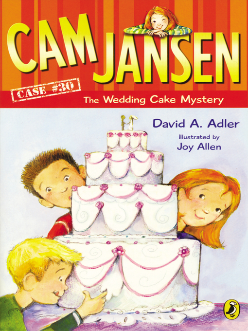 Click here to view title details for Cam Jansen and the Wedding Cake Mystery by David Adler
