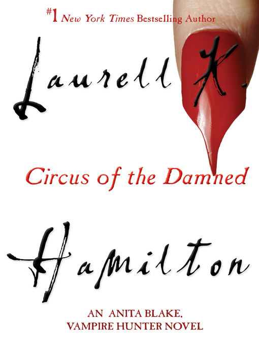 Click here to view title details for Circus of the Damned by Laurell K. Hamilton