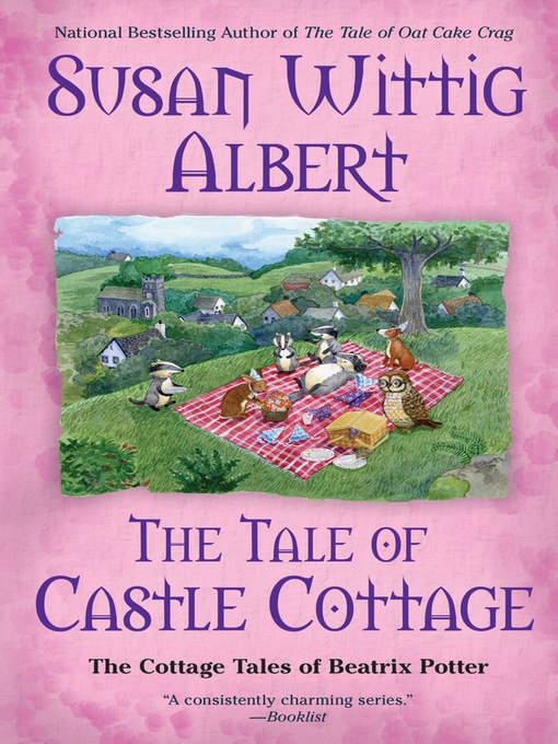Click here to view title details for The Tale of Castle Cottage by Susan Wittig Albert