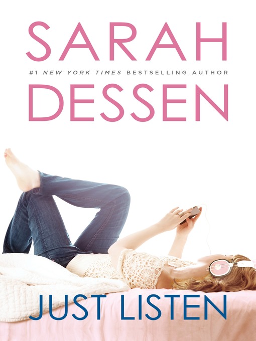 Click here to view title details for Just Listen by Sarah Dessen