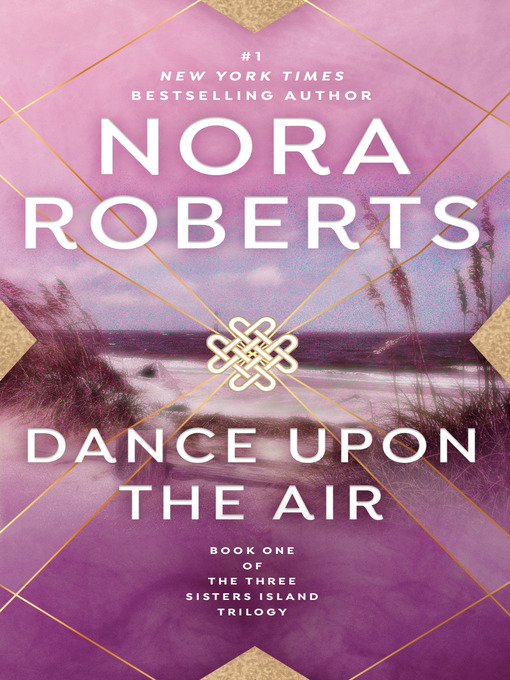 Click here to view title details for Dance Upon the Air by Nora Roberts