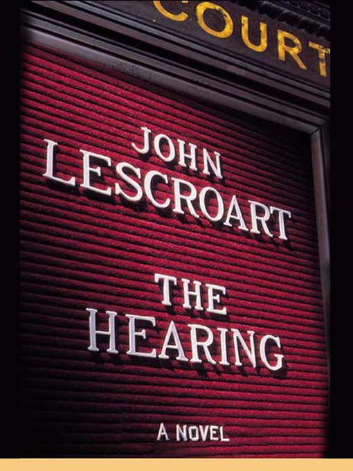 Click here to view title details for The Hearing by John Lescroart