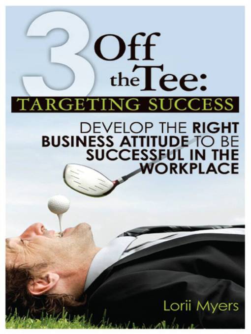 Click here to view title details for 3 Off the Tee: Targeting Success by Lorii Myers