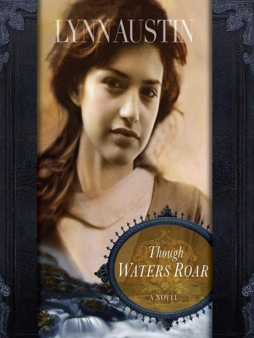 Click here to view title details for Though Waters Roar by Lynn Austin