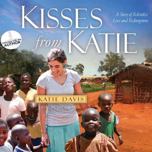 Click here to view title details for Kisses from Katie by Katie J Davis