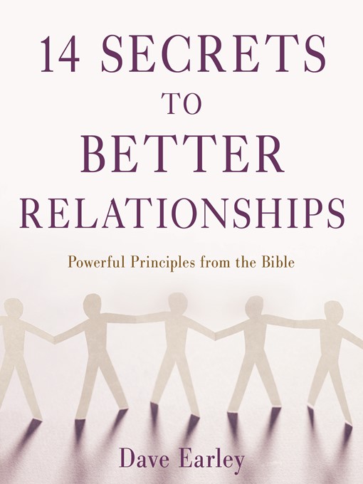 Click here to view title details for 14 Secrets to Better Relationships by Dave Earley