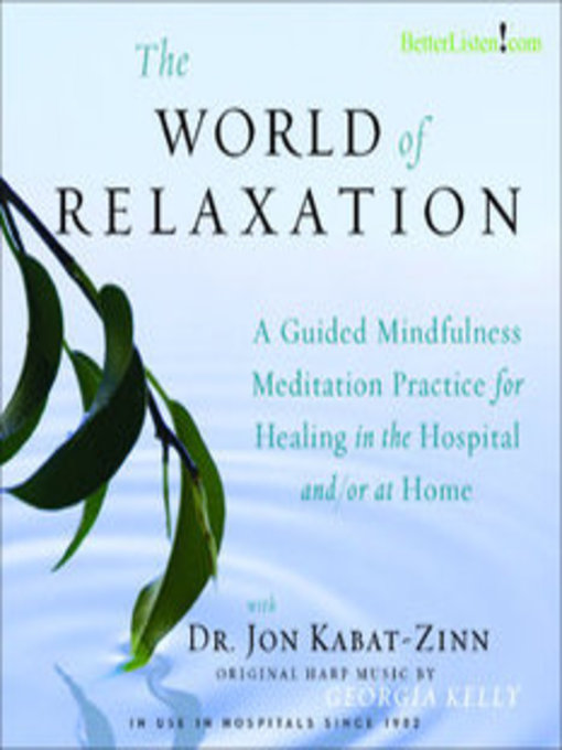 Click here to view title details for The World of Relaxation by Dr. Jon Kabat-Zinn