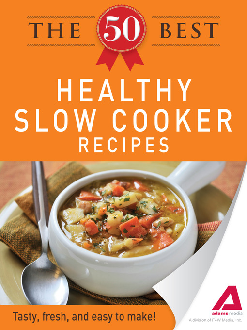 Click here to view title details for The 50 Best Healthy Slow Cooker Recipes by Editors of Adams Media
