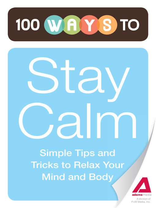 Click here to view title details for 100 Ways to Stay Calm by Editors of Adams Media